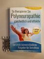 So therapieren Sie Polyneuropathie - ganzheitlich und effektiv. Der erste laienv