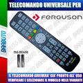 TELECOMANDO UNIVERSALE FERGUSON CLICCA IL TUO MODELLO LO RICEVERAI GIA PRONTO