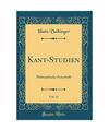 Kant-Studien, Vol. 11: Philosophische Zeitschrift (Classic Reprint), Hans Vaihin