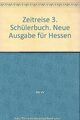 Zeitreise 3. Schülerbuch. Neue Ausgabe für Hessen: ... | Buch | Zustand sehr gut