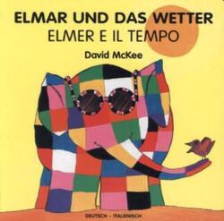Elmar und das Wetter, deutsch-italienisch. Elmer E Il Tempo | David McKee | Buch