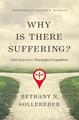Warum gibt es Leiden?: Wählen Sie Ihre eigene theologische Expedition von Bethany N. Soll