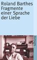 Fragmente einer Sprache der Liebe Roland Barthes