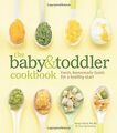 The Baby and Toddler Cookbook: Fresh, Homemade Foods for... | Buch | Zustand gut