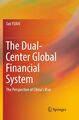 The Dual-Center Global Financial System The Perspective of China's Rise Tao Yuan
