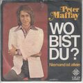 Peter Maffay – Wo bist Du? – Niemand ist allein – Telefunken U 56218 -©1972 – 7“