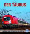 Der Taurus: Baureihe 182 der DB AG & Reihe 1016/1116/1216 der ÖBB (Lok-Legenden)