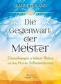 Die Gegenwart der Meister: Einweihungen in höhere W... | Buch | Zustand sehr gut