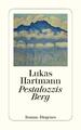 Pestalozzis Berg | Lukas Hartmann | Taschenbuch | Diogenes Taschenbücher | 2009