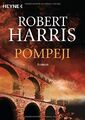 Pompeji : Roman. Aus dem Engl. von Christel Wiemken Harris, Robert: 2284613