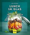 Lunch im Glas (GU KüchenRatgeber) von Wetzstein, Cora | Buch | Zustand sehr gut