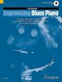 Improvising Blues Piano: The basic principles of blues piano explained for  ...