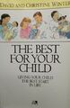 The Best for Your Child: Giving Your Child the Best Start in Life: Help for New 