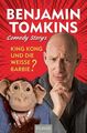 King Kong und die weiße Barbie?: Benjamin Tomkins: Comedy Storys Tomkins, Benjam