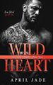 Wild Heart: MM Mafia Daddy Romance (Dan..., Jade, April