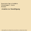 Expectation Gap im Verhältnis Verwaltungsrat - Interne Revision: Ansätze zur B