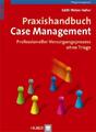 Praxishandbuch Case Management | Professioneller Versorgungsprozess ohne Triage