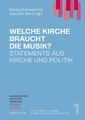 Welche Kirche braucht die Musik? | Statements aus Kirche und Politik | Deutsch