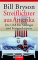 Streiflichter aus Amerika: Die USA für Anfänger und Fortgeschrittene Die  808585