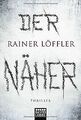 Der Näher: Thriller (Martin Abel, Band 3) von Löffler, R... | Buch | Zustand gut