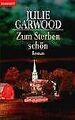 Zum Sterben schön von Julie Garwood | Buch | Zustand sehr gut