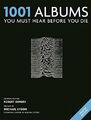 1001: Albums You Must Hear Before You Die by Robert Dimery 1844037355