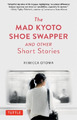 Rebecca Otowa The Mad Kyoto Shoe Swapper and Oth (Gebundene Ausgabe) (US IMPORT)