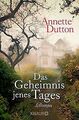 Das Geheimnis jenes Tages: Roman von Dutton, Annette | Buch | Zustand gut