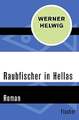 Raubfischer in Hellas: Roman Helwig, Werner Buch