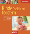 Kinder spielend fördern - Entwicklung gezielt unterstützen