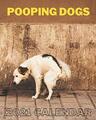 Pooping Dogs 2021 Calendar: Pooping..., Innovation Publ