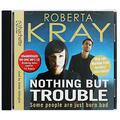 Nothing but Trouble Roberta Kray 2014 neue CD Top-Qualität kostenloser UK-Versand