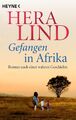 Hera Lind ~ Gefangen in Afrika: Roman nach einer wahren Geschichte 9783453428218