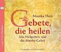 Gebete, die heilen: Alte Heilgebete und das Martha-Gebet Köhler, Marina CD