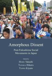 Amorphous Dissent: Post-Fukushima Social Movements in Japan Buch