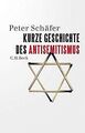 Kurze Geschichte des Antisemitismus von Schäfer, Peter | Buch | Zustand sehr gut