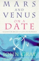 Mars And Venus On A Date: A Guide to Romance by Gray, John 0091815525