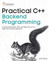 Praktische C++ Backend-Programmierung: Erstellen von Datenbanken, APIs und Webservern