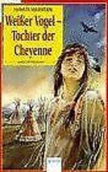 Weißer Vogel. Tochter der Cheyenne. (Ab 12 J.) vo... | Buch | Zustand akzeptabelGeld sparen & nachhaltig shoppen!