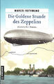 Die Goldene Stunde des Zeppelin - Marcel Rothmund - Bodensee - Friedrichshafen