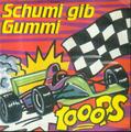 7" 1000 PS/Schumi Gib Gummi