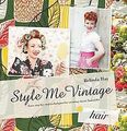 Style Me Vintage: Hair: Easy Step-By-Step Technique... | Buch | Zustand sehr gut