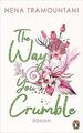 The Way You Crumble: Roman (Hungry Hearts, Band 2) von T... | Buch | Zustand gut
