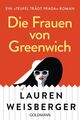 Die Frauen von Greenwich: Ein »Teufel trägt Prada«-Roman Weisberger, Lauren und 