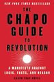 Der Chapo-Leitfaden zur Revolution: Ein Manifest gegen Logik, Fakten,
