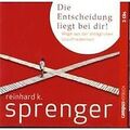 Die Entscheidung liegt bei dir!: Wege aus der alltä... | Buch | Zustand sehr gut