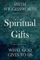 Spirituelle Gaben: Was Gott uns gibt, ausgezeichnet, Wigglesworth, Smith Buch