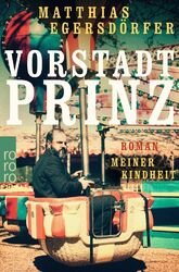 Vorstadtprinz | Matthias Egersdörfer | Roman meiner Kindheit | Taschenbuch