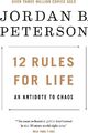 12 Rules for Life - An Antidote to Chaos - Jordan B. Peterson [Paperback]