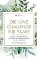 Die Love Challenge für Paare: 30 Tage - 30 Möglichk... | Buch | Zustand sehr gut